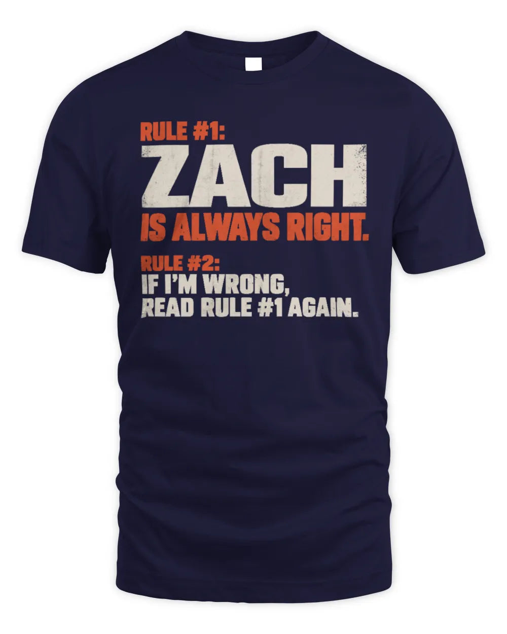 ZACH NP1-H006 
Always Right Personalized Name T-Shirt – Funny Custom Name Shirt - Unisex Standard T-Shirt - Navy