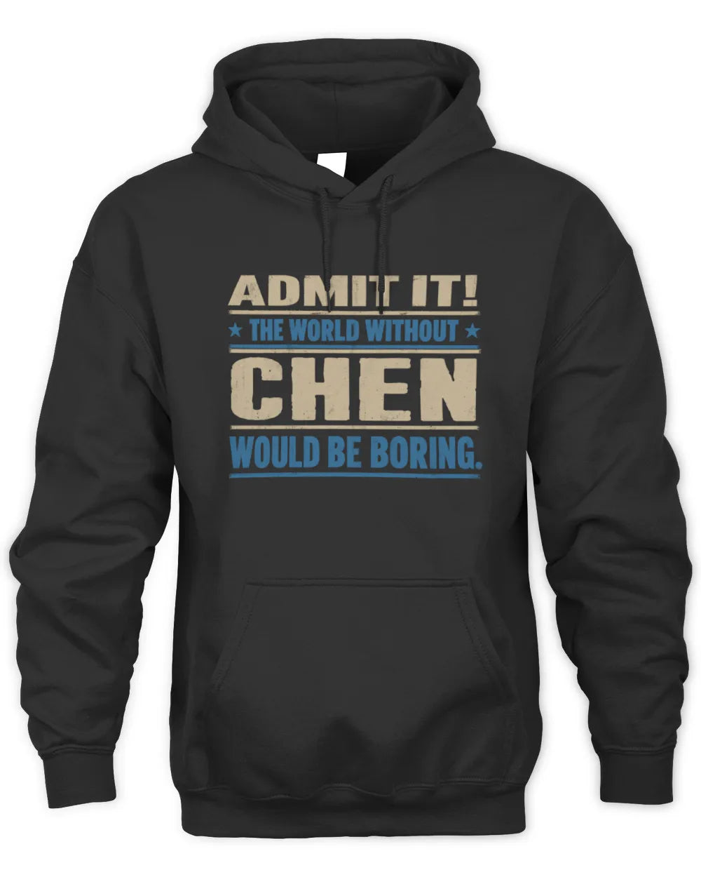 CHEN TP68-K2-968 – Personalized Funny Quote Apparel “The World Without NAME Would Be Boring” - Unisex Hoodie - Black
