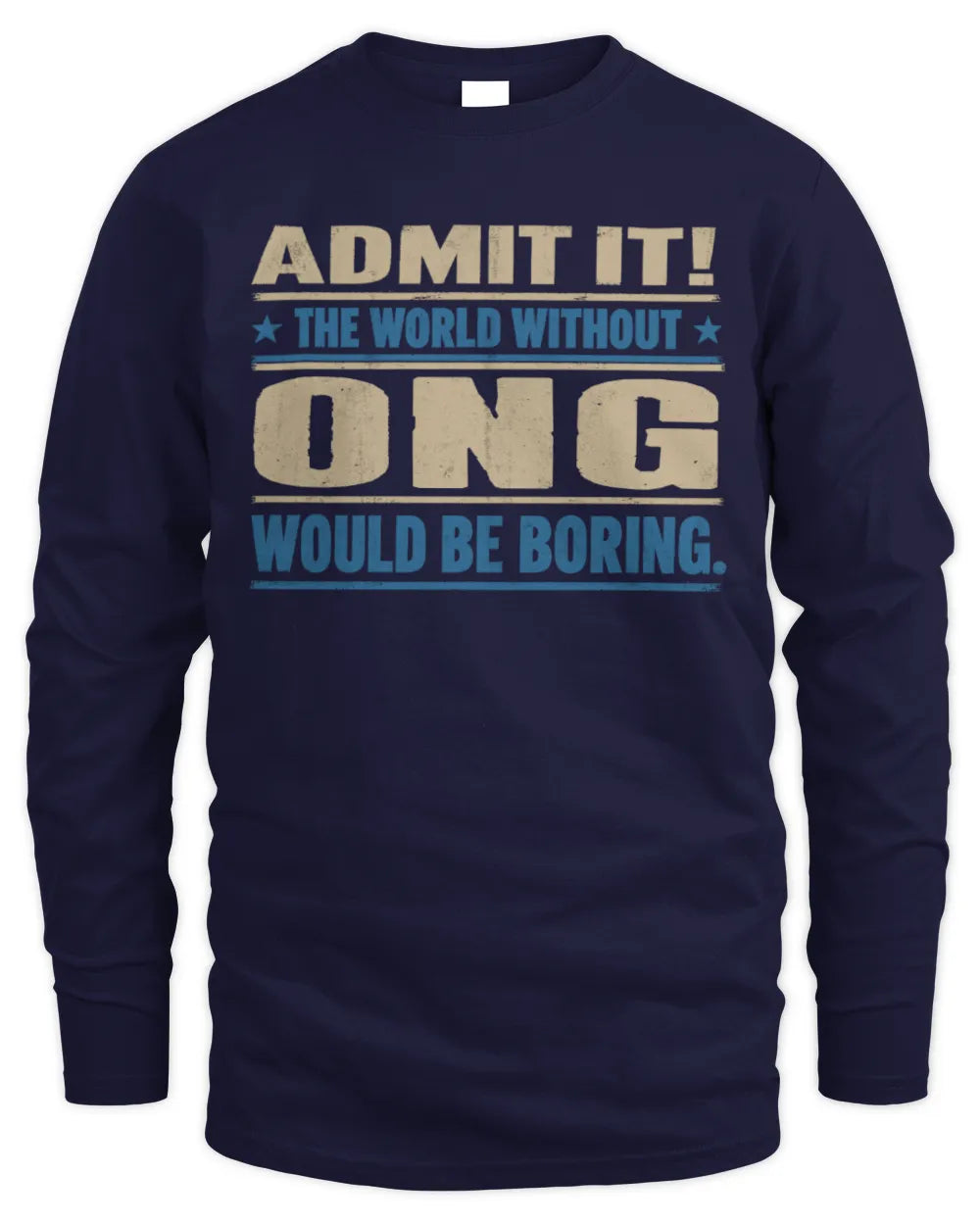 ONG TP68-K2-968 – Personalized Funny Quote Apparel “The World Without NAME Would Be Boring” - Men's Long Sleeved T-Shirt - Navy