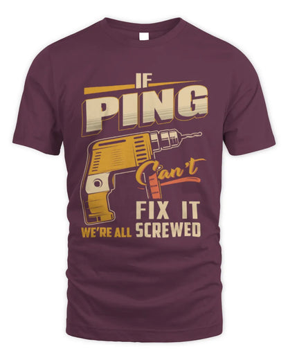 PING TP22-K4-228 - Personalized Handyman T-Shirt “If AARON Can’t Fix It, We’re All Screwed” - Unisex Standard T-Shirt - Maroon