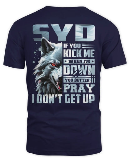 SYD AP62-K4-666 - Personalized Fierce Wolf Quote Apparel “If You Kick Me When I’m Down, You Better Pray I Don’t Get Up” - Unisex Standard T-Shirt - Navy