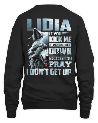LIDIA AP62-K4-666 - Personalized Fierce Wolf Quote Apparel “If You Kick Me When I’m Down, You Better Pray I Don’t Get Up” - Unisex Sweatshirt - Black