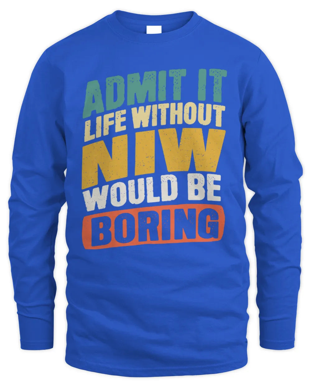 NIW TP88-K4-229
Personalized Funny Quote Apparel “Life Without NAME Would Be Boring” - Men's Long Sleeved T-Shirt - Royal