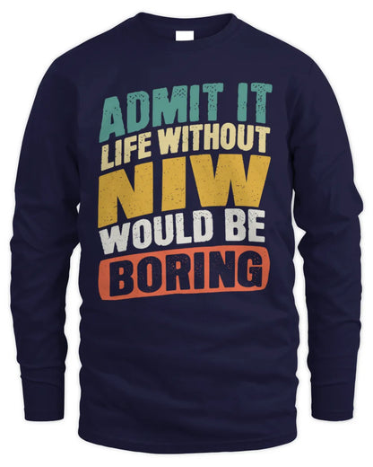 NIW TP88-K4-229
Personalized Funny Quote Apparel “Life Without NAME Would Be Boring” - Men's Long Sleeved T-Shirt - Navy