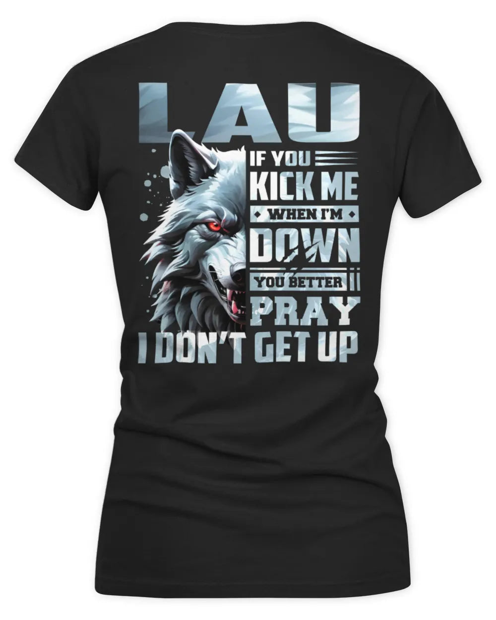 LAU AP62-K4-666 - Personalized Fierce Wolf Quote Apparel “If You Kick Me When I’m Down, You Better Pray I Don’t Get Up” - Women's V-Neck T-Shirt - Black