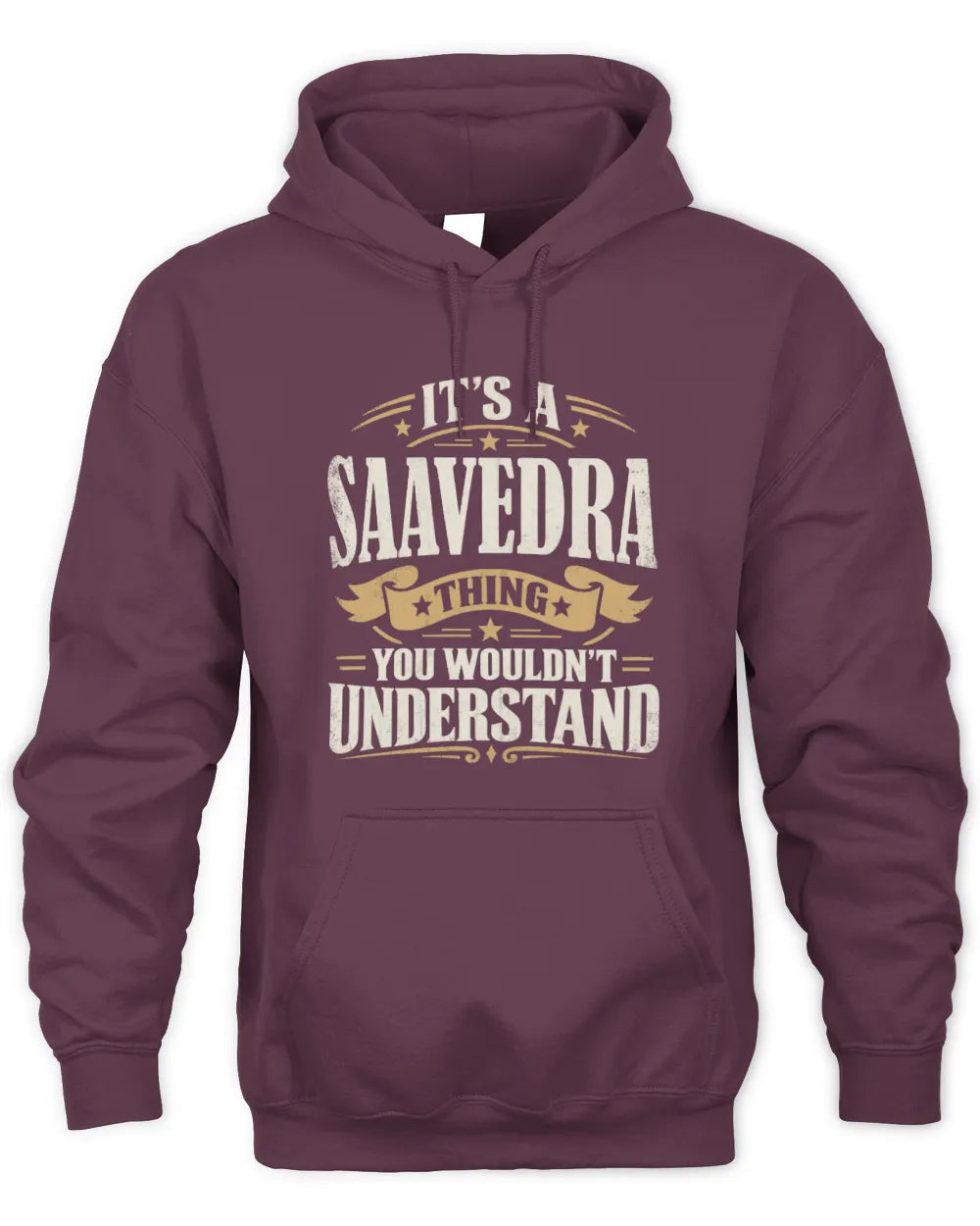 SAAVEDRA P08 TH51 - Personalized “It’s a/an [NAME] Thing – You Wouldn’t Understand” Shirt - Unisex Hoodie - Maroon