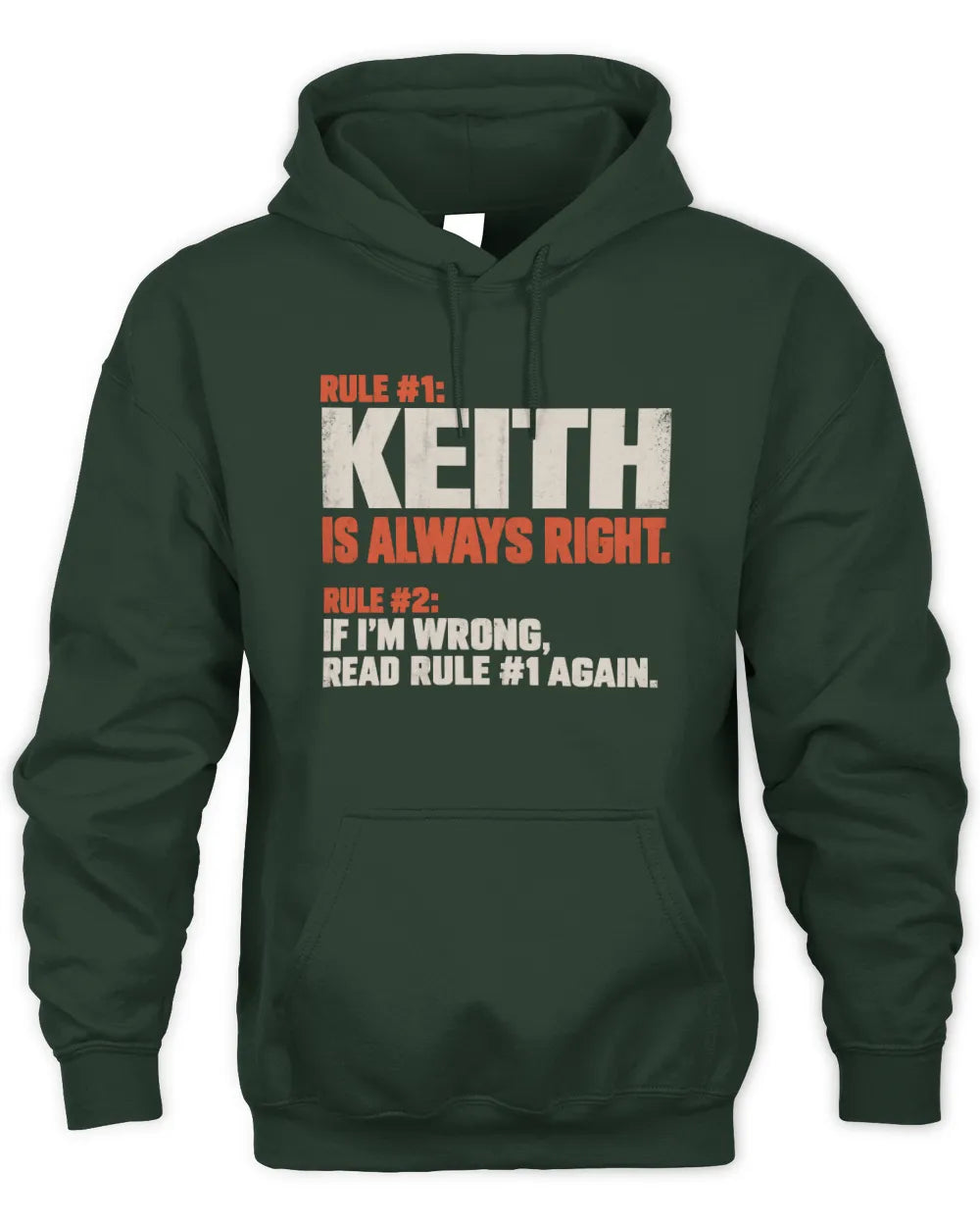 KEITH NP1-H006 - Always Right Personalized Name T-Shirt – Funny Custom Name Shirt - Unisex Hoodie - Forest Green