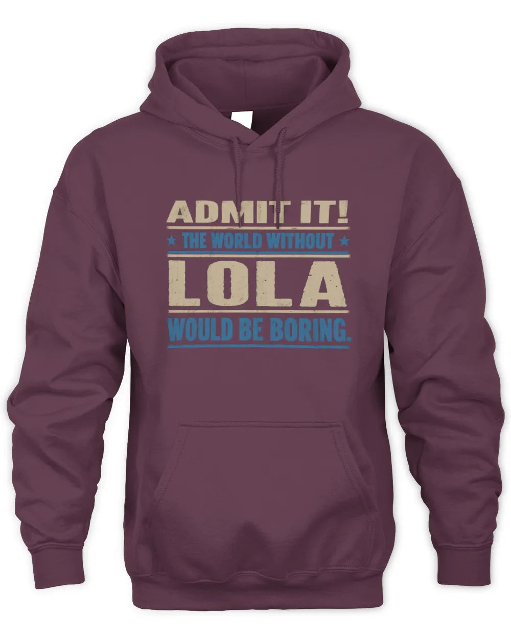LOLA TP68-K2-968 – Personalized Funny Quote Apparel “The World Without NAME Would Be Boring” - Unisex Hoodie - Maroon