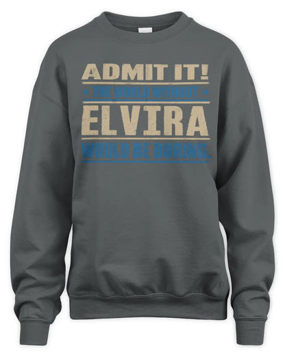 ELVIRA TP68-K2-968 – Personalized Funny Quote Apparel “The World Without NAME Would Be Boring” - Unisex Sweatshirt - Charcoal