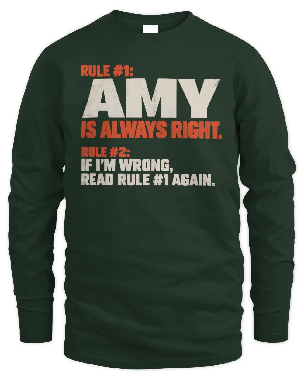 AMY NP1-H006 - Always Right Personalized Name T-Shirt – Funny Custom Name Shirt - Men's Long Sleeved T-Shirt - Forest Green