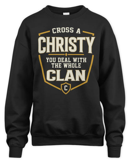 CHRISTY NT1-K008 Cross A/An NAME, You Deal With the Whole Clan | Personalized Vintage T-Shirt - Unisex Sweatshirt - Black