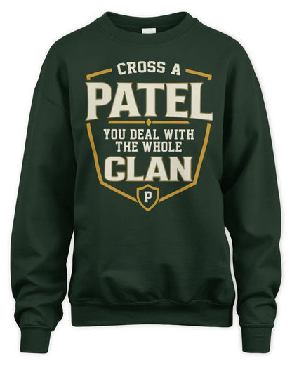 PATEL NT1-K008 Cross A/An NAME, You Deal With the Whole Clan | Personalized Vintage T-Shirt - Unisex Sweatshirt - Forest Green