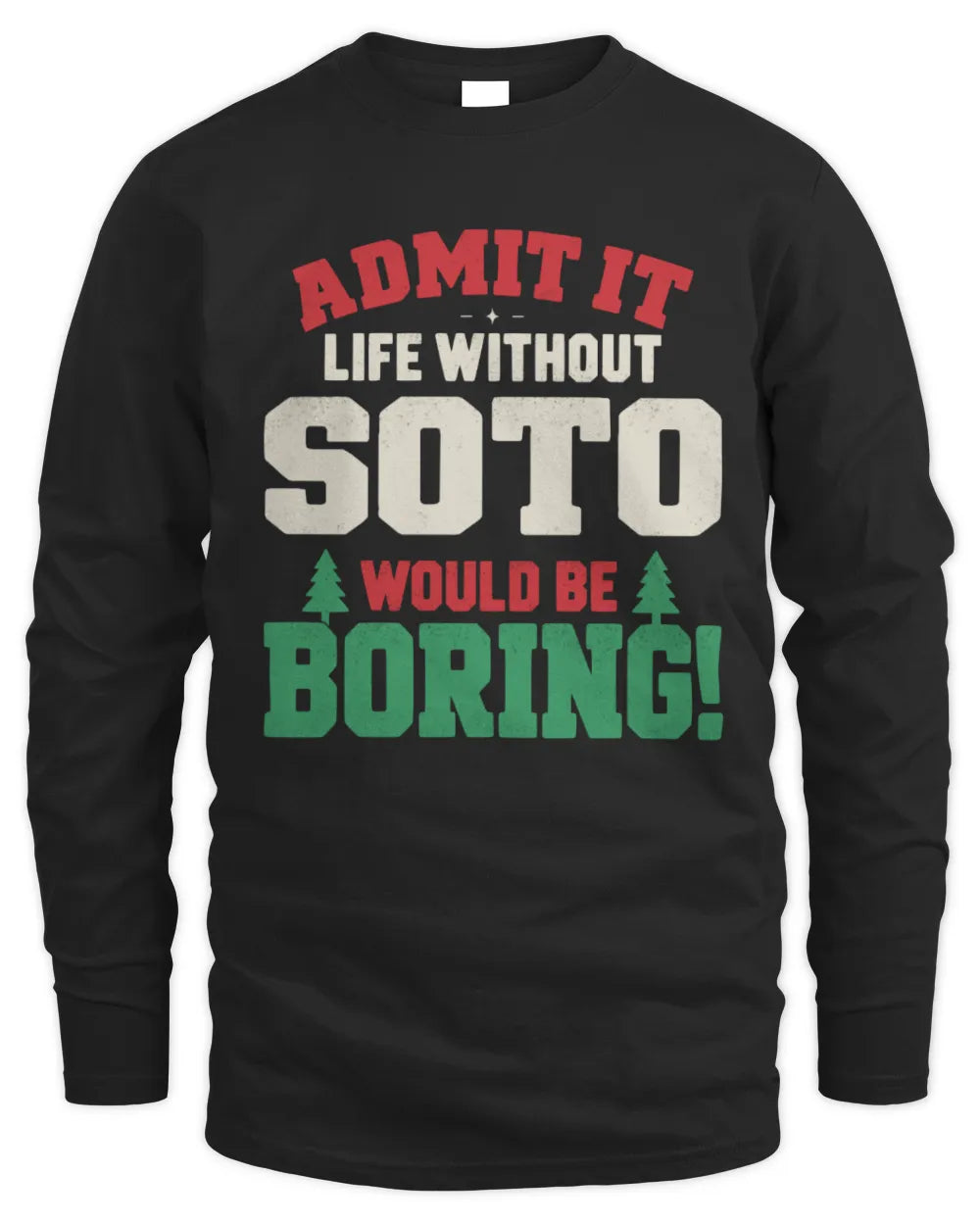 SOTO P5 TH08 Christmas T-Shirt – “Life Without NAME Would Be Boring” - Men's Long Sleeved T-Shirt - Black
