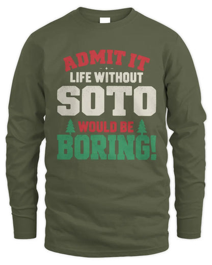 SOTO P5 TH08 Christmas T-Shirt – “Life Without NAME Would Be Boring” - Men's Long Sleeved T-Shirt - Military Green