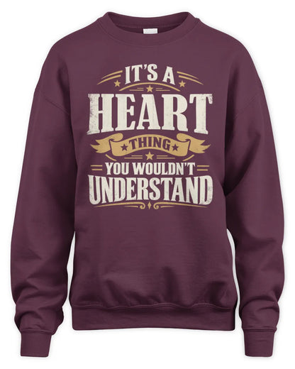 HEART P08 TH51 - Personalized “It’s a/an [NAME] Thing – You Wouldn’t Understand” Shirt - Unisex Sweatshirt - Maroon