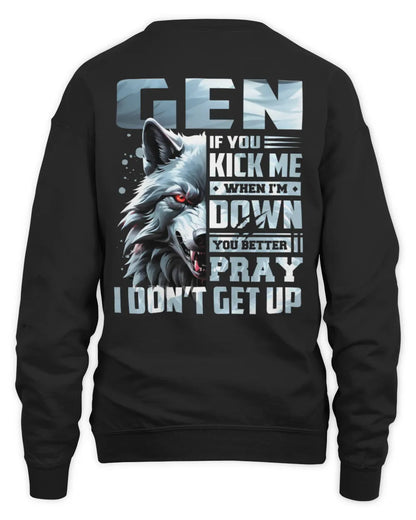 GEN AP62-K4-666 - Personalized Fierce Wolf Quote Apparel “If You Kick Me When I’m Down, You Better Pray I Don’t Get Up” - Unisex Sweatshirt - Black