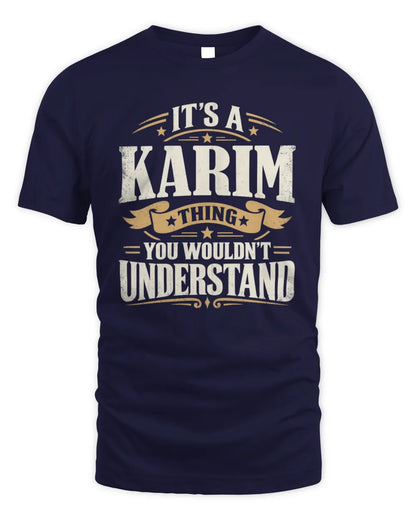 KARIM P08 TH51 - Personalized “It’s a/an [NAME] Thing – You Wouldn’t Understand” Shirt - Unisex Standard T-Shirt - Navy
