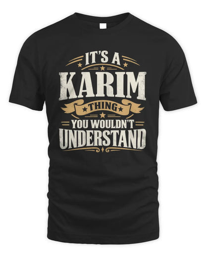 KARIM P08 TH51 - Personalized “It’s a/an [NAME] Thing – You Wouldn’t Understand” Shirt - Unisex Standard T-Shirt - Black