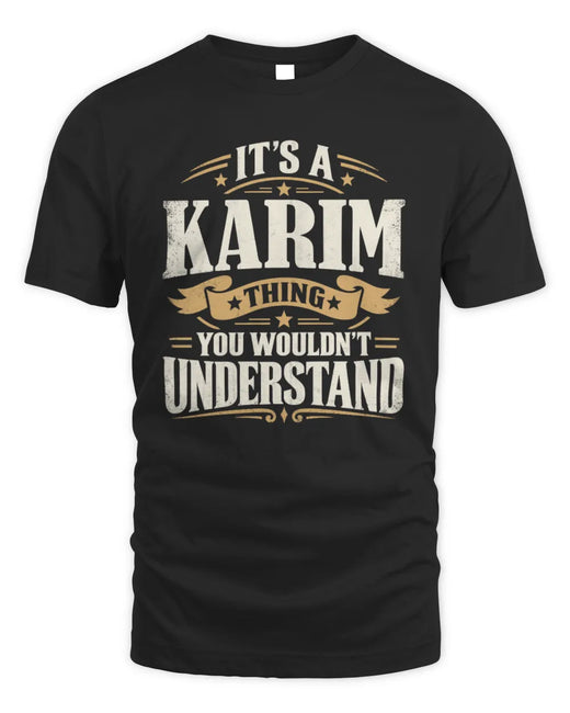 KARIM P08 TH51 - Personalized “It’s a/an [NAME] Thing – You Wouldn’t Understand” Shirt