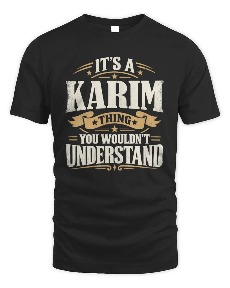 KARIM P08 TH51 - Personalized “It’s a/an [NAME] Thing – You Wouldn’t Understand” Shirt - Unisex Standard T-Shirt - Black