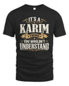 KARIM P08 TH51 - Personalized “It’s a/an [NAME] Thing – You Wouldn’t Understand” Shirt