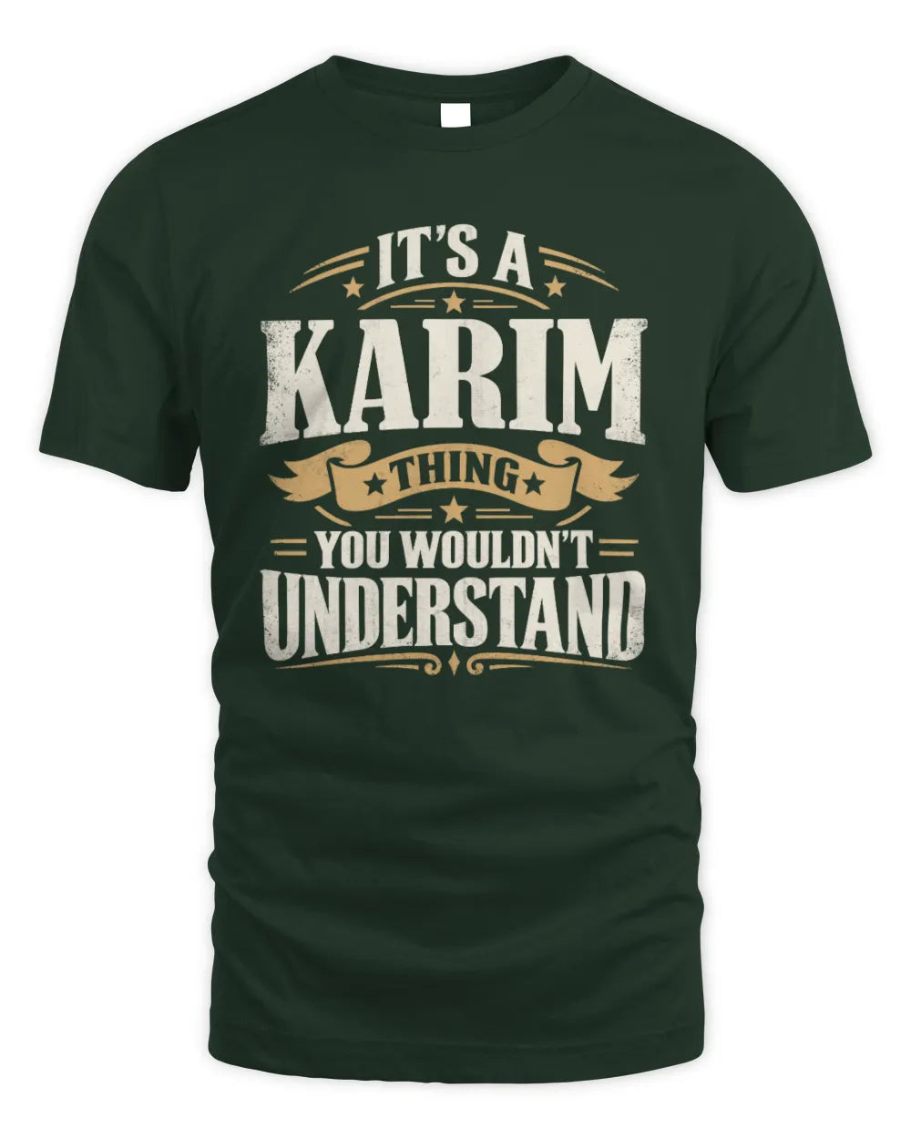 KARIM P08 TH51 - Personalized “It’s a/an [NAME] Thing – You Wouldn’t Understand” Shirt - Unisex Standard T-Shirt - Forest Green