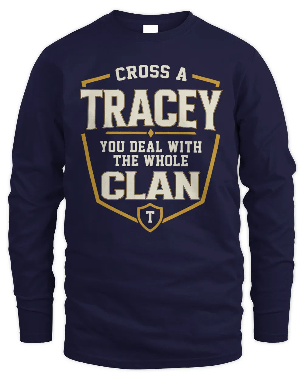 TRACEY NT1-K008 Cross A/An NAME, You Deal With the Whole Clan | Personalized Vintage T-Shirt - Men's Long Sleeved T-Shirt - Navy