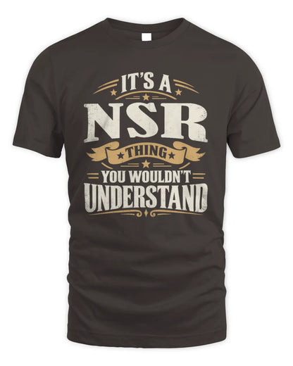 NSR P08 TH51 - Personalized “It’s a/an [NAME] Thing – You Wouldn’t Understand” Shirt - Unisex Standard T-Shirt - Dark Chocolate