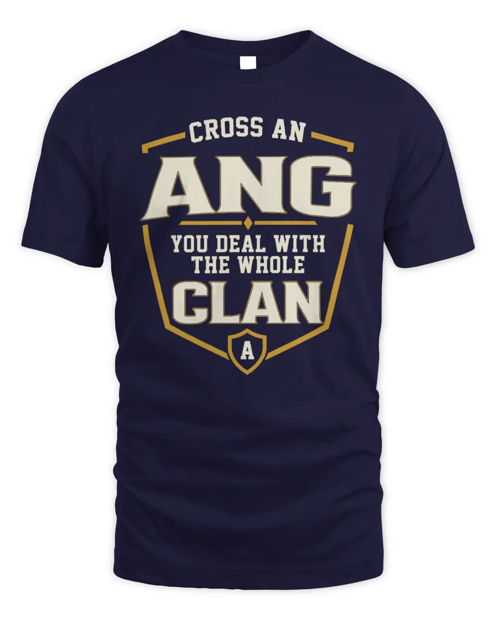 ANG NT1-K008 Cross A/An NAME, You Deal With the Whole Clan | Personalized Vintage T-Shirt - Unisex Standard T-Shirt - Navy