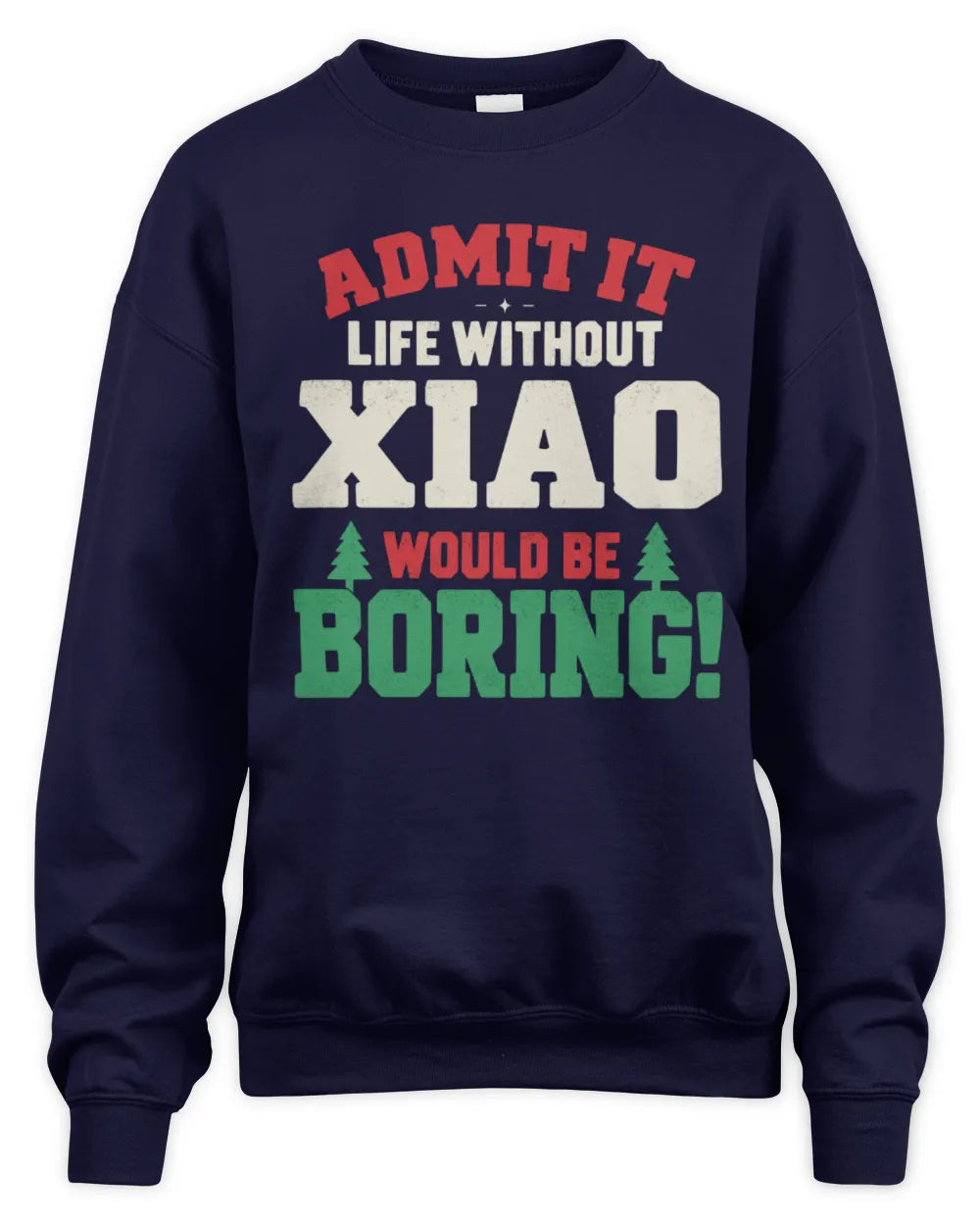 XIAO P5 TH08 Christmas T-Shirt – “Life Without NAME Would Be Boring” - Unisex Sweatshirt - Navy