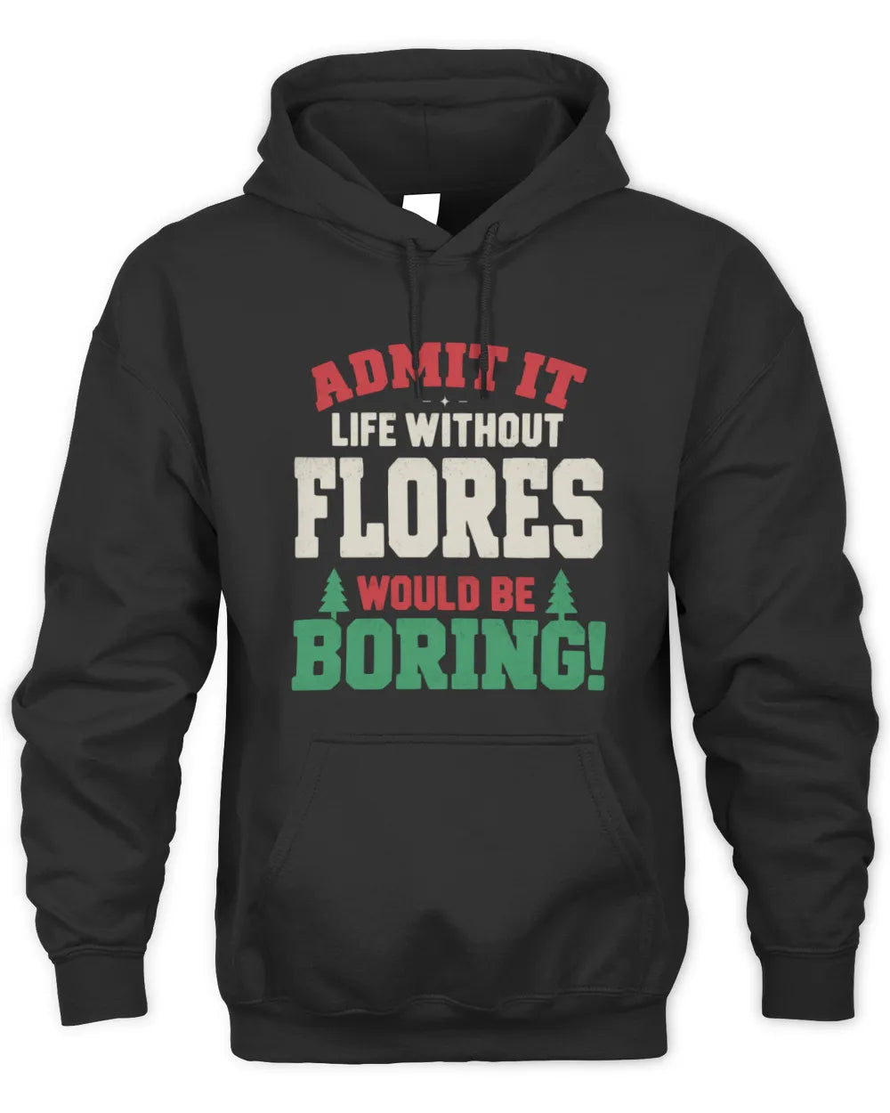 FLORES P5 TH08 Christmas T-Shirt – “Life Without NAME Would Be Boring” - Unisex Hoodie - Black