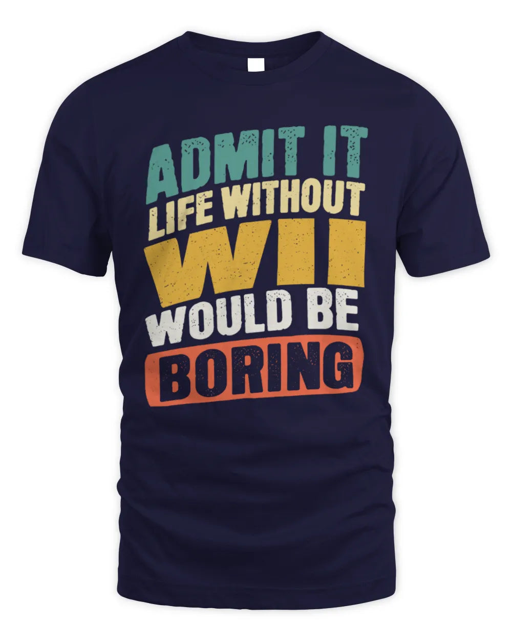 WII TP88-K4-229
Personalized Funny Quote Apparel “Life Without NAME Would Be Boring” - Unisex Standard T-Shirt - Navy