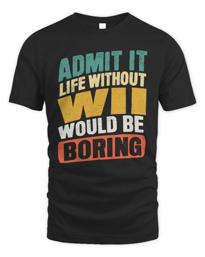 WII TP88-K4-229
Personalized Funny Quote Apparel “Life Without NAME Would Be Boring” - Unisex Standard T-Shirt - Black