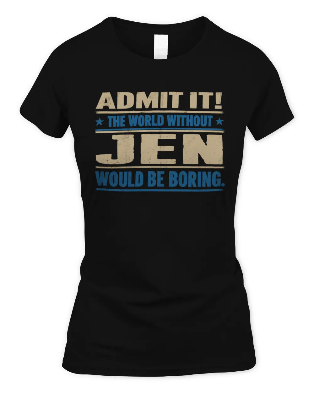 JEN TP68-K2-968 – Personalized Funny Quote Apparel “The World Without NAME Would Be Boring” - Women's Standard T-Shirt - Black