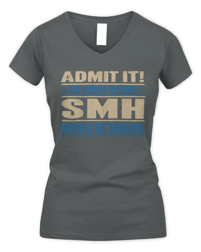 SMH TP68-K2-968 – Personalized Funny Quote Apparel “The World Without NAME Would Be Boring” - Women's V-Neck T-Shirt - Charcoal