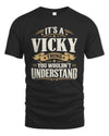 VICKY P08 TH51 - Personalized “It’s a/an [NAME] Thing – You Wouldn’t Understand” Shirt