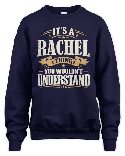 RACHEL P08 TH51 - Personalized “It’s a/an [NAME] Thing – You Wouldn’t Understand” Shirt - Unisex Sweatshirt - Navy