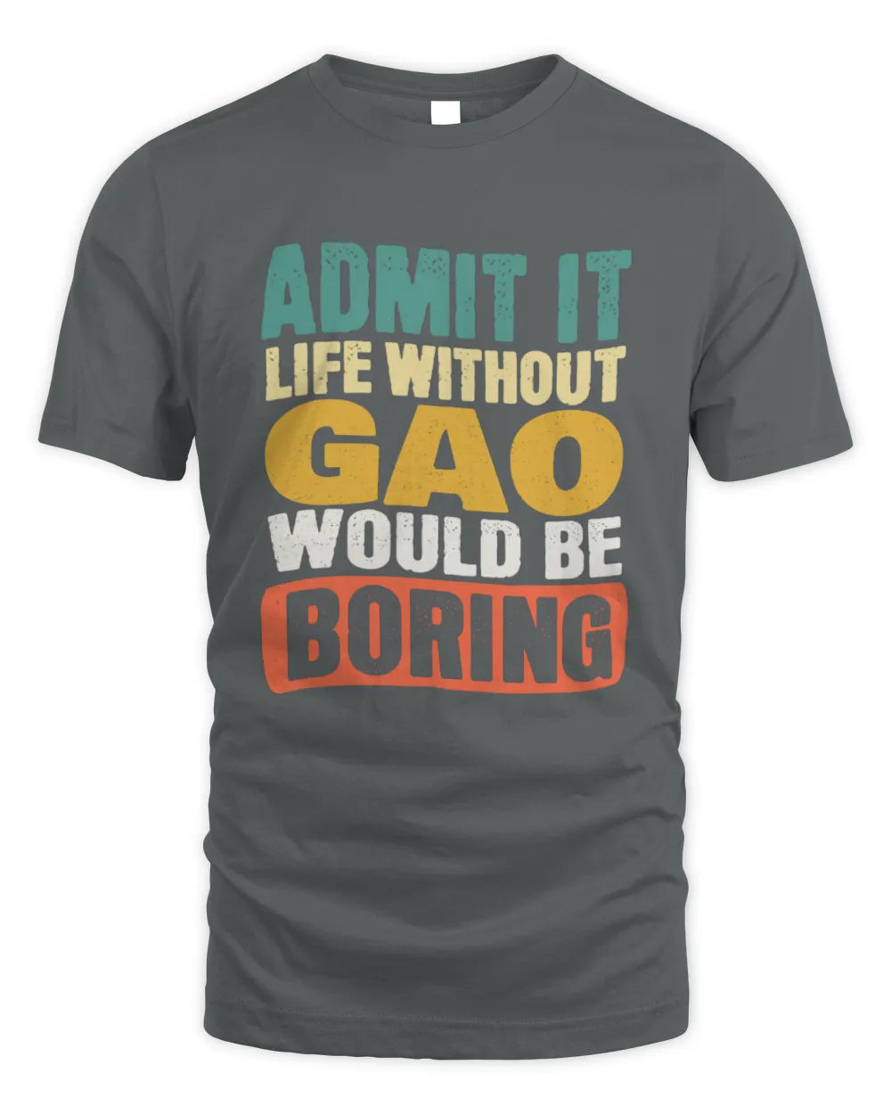 GAO TP86-K3-229 Personalized Funny Quote Apparel “Life Without NAME Would Be Boring” - Unisex Standard T-Shirt - Charcoal