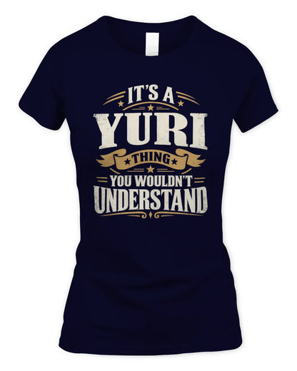 YURI P08 TH51 - Personalized “It’s a/an [NAME] Thing – You Wouldn’t Understand” Shirt - Women's Standard T-Shirt - Navy