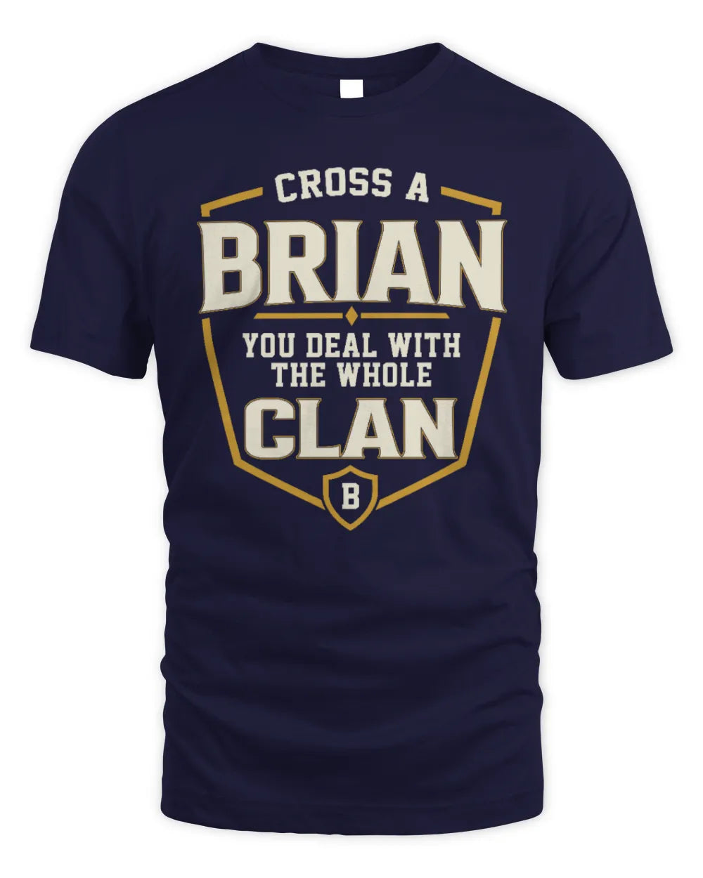 BRIAN NT1-K008 Cross A/An NAME, You Deal With the Whole Clan | Personalized Vintage T-Shirt - Unisex Standard T-Shirt - Navy