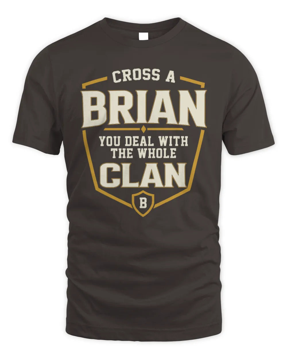 BRIAN NT1-K008 Cross A/An NAME, You Deal With the Whole Clan | Personalized Vintage T-Shirt - Unisex Standard T-Shirt - Dark Chocolate