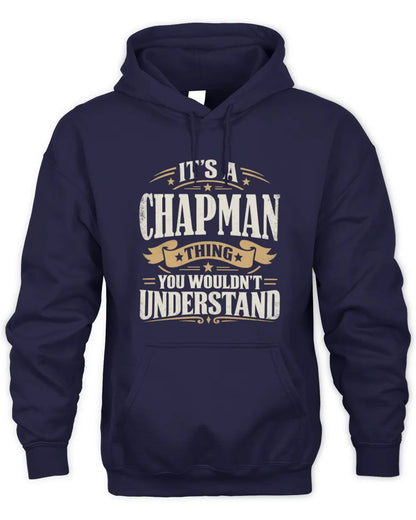 CHAPMAN P08 TH51 - Personalized “It’s a/an [NAME] Thing – You Wouldn’t Understand” Shirt - Unisex Hoodie - Navy