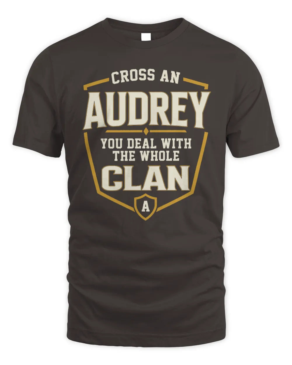 AUDREY NT1-K008 Cross A/An NAME, You Deal With the Whole Clan | Personalized Vintage T-Shirt - Unisex Standard T-Shirt - Dark Chocolate