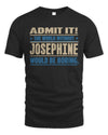 JOSEPHINE TP68-K2-968 – Personalized Funny Quote Apparel “The World Without NAME Would Be Boring”
