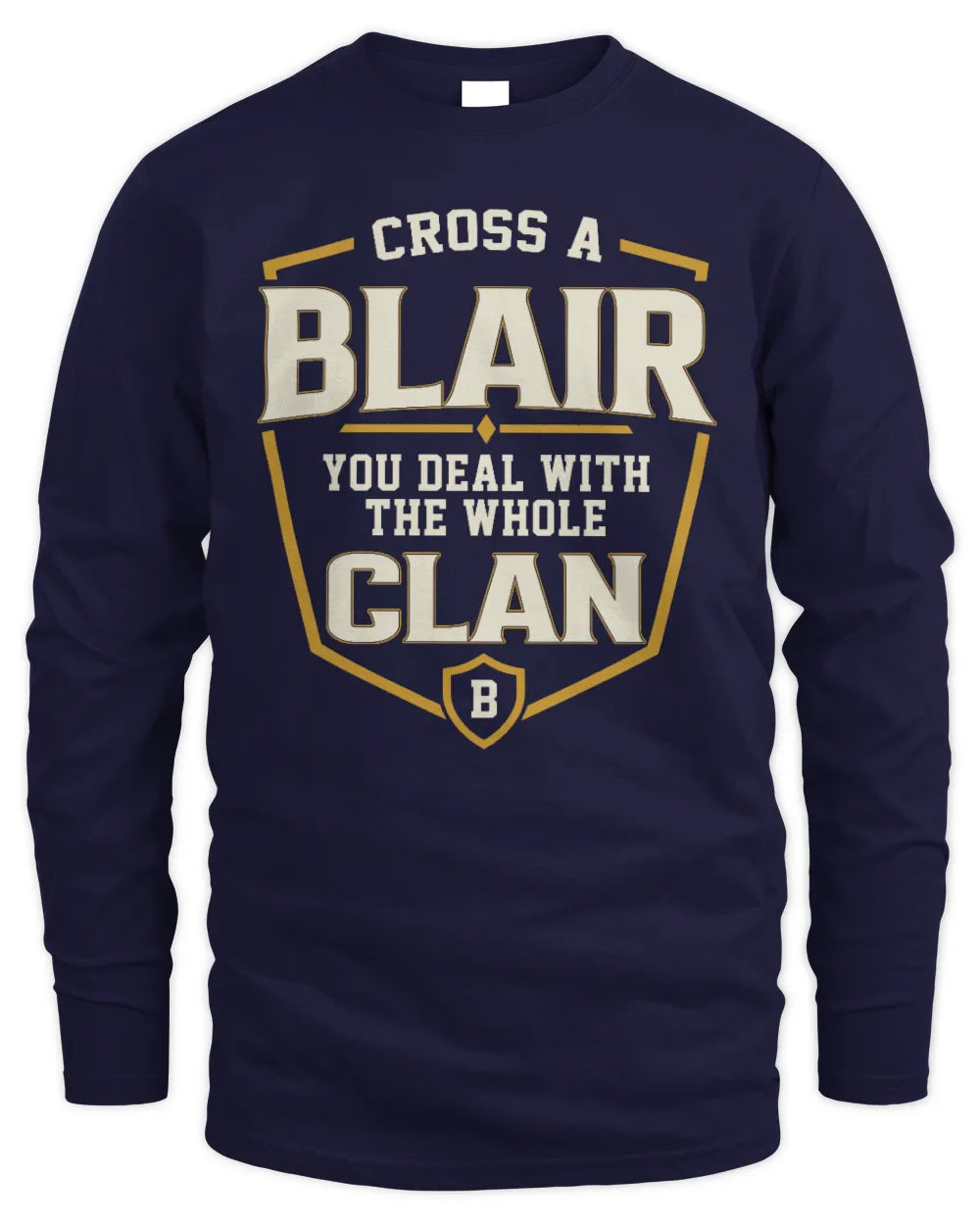 BLAIR NT1-K008 Cross A/An NAME, You Deal With the Whole Clan | Personalized Vintage T-Shirt - Men's Long Sleeved T-Shirt - Navy