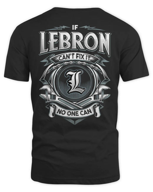 LEBRON AP81-K4-626 - Personalized Ahmed Quote Apparel “If Ahmed Can't Fix It, No One Can”