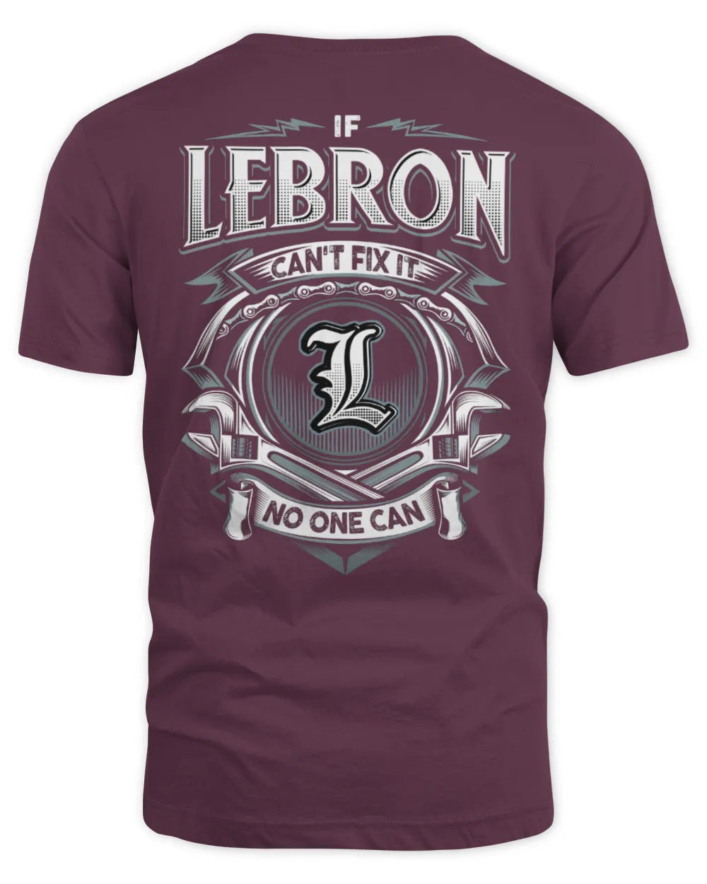 LEBRON AP81-K4-626 - Personalized Ahmed Quote Apparel “If Ahmed Can't Fix It, No One Can” - Unisex Standard T-Shirt - Maroon