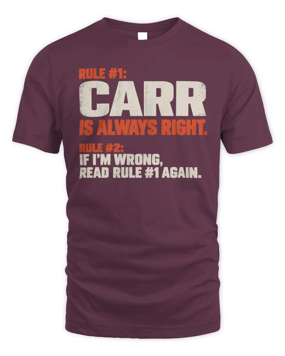 CARR NP1-H006 
Always Right Personalized Name T-Shirt – Funny Custom Name Shirt - Unisex Standard T-Shirt - Maroon