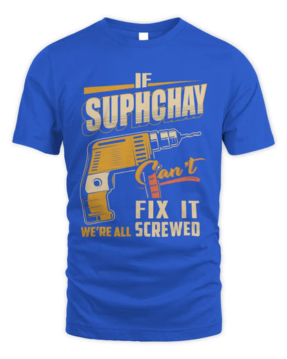 SUPHCHAY TP22-K4-228 - Personalized Handyman T-Shirt “If AARON Can’t Fix It, We’re All Screwed” - Unisex Standard T-Shirt - Royal