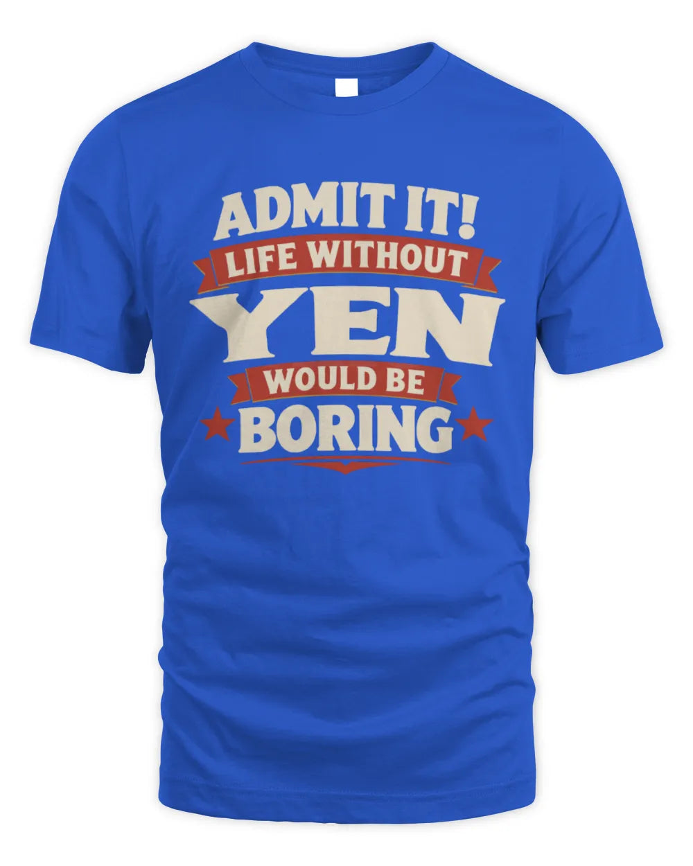 YEN P4 KT003 Personalized Funny Quote Apparel “Life Without NAME Would Be Boring” - Unisex Standard T-Shirt - Royal